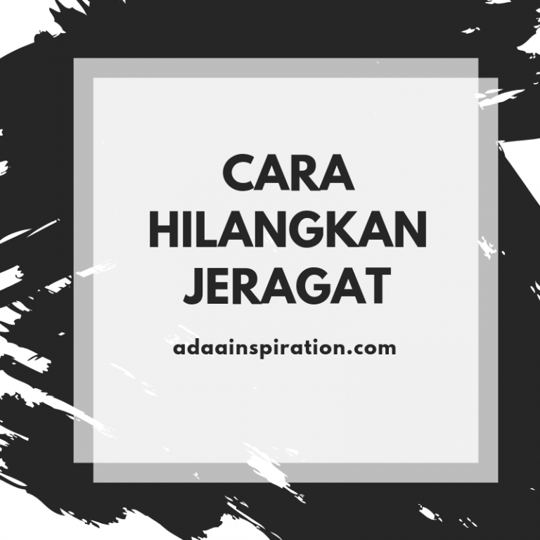 Cara Hilangkan Jeragat